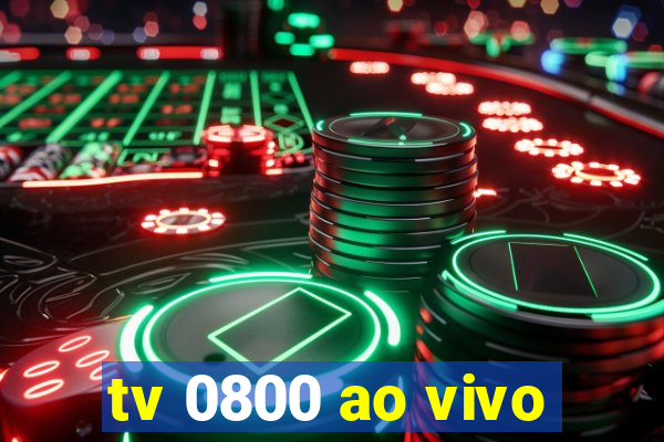 tv 0800 ao vivo